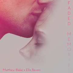Faded Memories (ft Ellis Revoni)