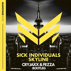 Sick Individuals - Skyline (CryJaxx & FEZZA Bootleg)