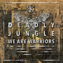 [Deadly Jungle] We Are Warriors (Break Koast records)