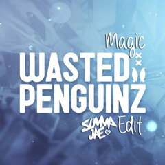 Wasted Penguinz - Magic (Summa Jae Edit)