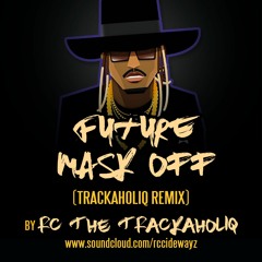 Mask Off - Future (Trackaholiq REMIX)