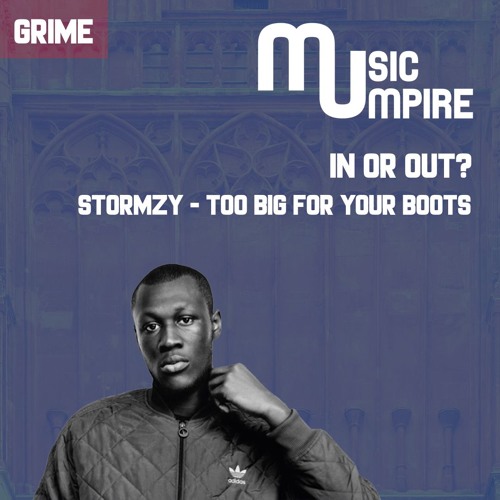 tear down Rest maniac Stream Stormzy - Big For Your Boots // Is It IN My Playlist? #020 by Music  Umpire | Listen online for free on SoundCloud