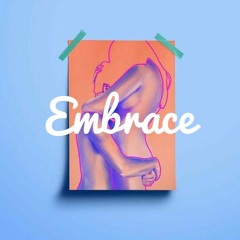 Embrace [Apr 10th, 2017]