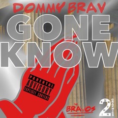 Dommy Brav - gon know