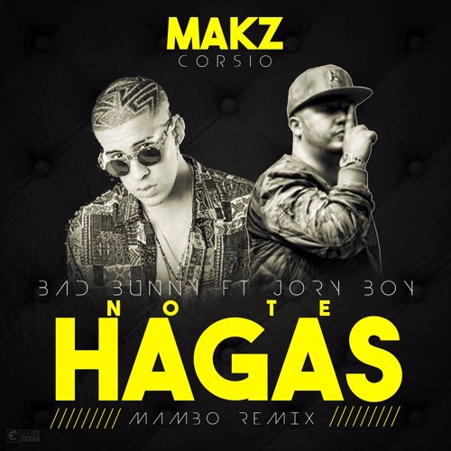 Stream Bad Bunny x Jory Boy - No Te Hagas (Mambo Remix) [Makz Corsio] 🐰 by  Makz Corsio (x4) 👻 | Listen online for free on SoundCloud