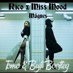 Rico X Miss Mood - Mágnes ( Tomo & Bujti Bootleg ) Radio Edit