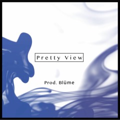 Pretty View (Prod. by Blüme)