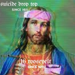 16 roosevelt - suicide droptop