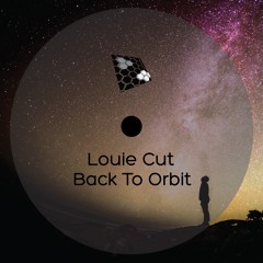 Louie Cut - Back To Orbit (Original Mix)