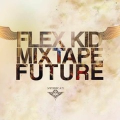 FLEX KID - Moje Chick // MIXTAPE FUTURE