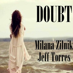 Doubt - Milana Zilnik and Jeff Torres