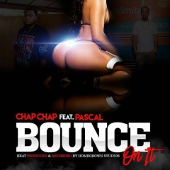 Bounce Feat Pascal - Chap Chap