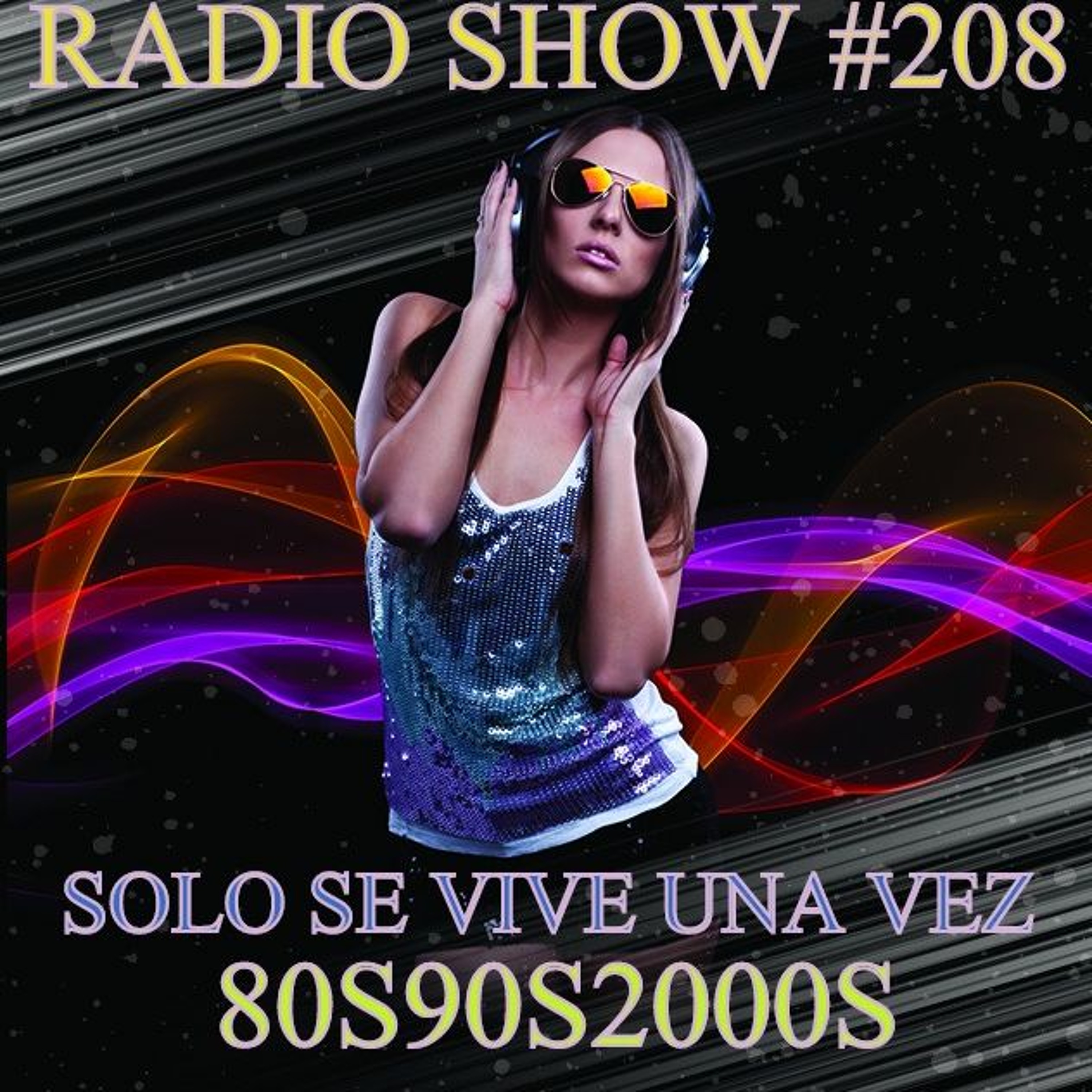 RADIO SHOW SOLO SE VIVE UNA VEZ P208A SEMANA DEL 10 AL 17 DE ABRIL DE 2017 episode artwork