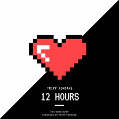 12 Hours/The Come Down (prod. by Tripp Fontane)