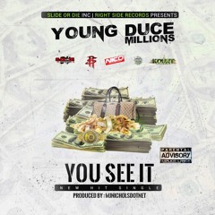 YOUNG DUCE MILLIONS  - SEE IT (Dashius Clay Mix Final)
