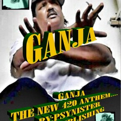 Ganja The New 420 Anthem By:Psynister