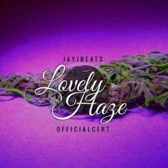 Lovely Haze | @OfficialCert @JayJBeats