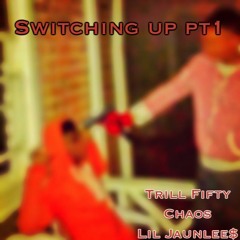 Trill Fifty -switching up pt1 ft. cCc chaos, Lil Jaunlee$ (prod.iamRocco)