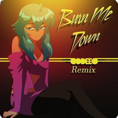 YusukeKira - Burn Me Down ft. Megpoid Gumi [ODDEEO Remix]
