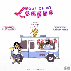Outta My League [Prod. Curtis Waters]