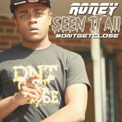 Roney aka Ron Dawg "Seen It All" #RoneyRemix