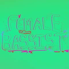 FEMALE BASSIST