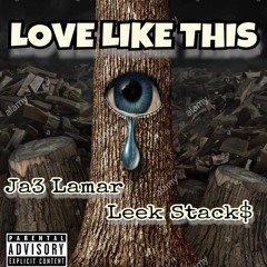 Leek Stacks, Ja3Lamar - Love L