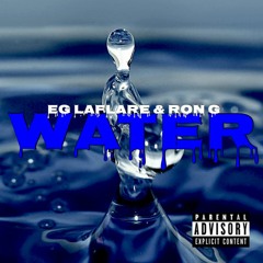 Water- Eg Laflare & RonG (Prod. by Jeler Beats)