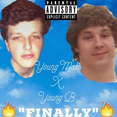 YOUNG B X YOUNG MAK "FINALLY"