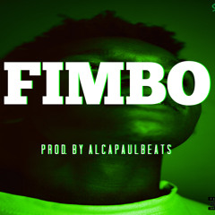 FIMBO ft. 94, Eminent (Prod. by Alcapaulbeats)