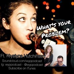 Episode # 10- Mama Said There'll Be Days Like This w/ Krystyna Hutchinson