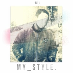 Bill. - My Style(So You Know)