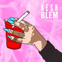 Kesh - Say How I Feel (Drake - Blem)