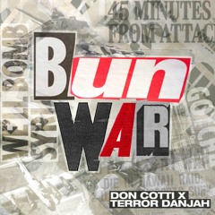 Bun War - Don Cotti x Terror Danjah