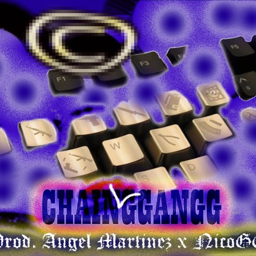 Chain GGanGG FREESTYLE Prod. Angel Martinez x NicoGG