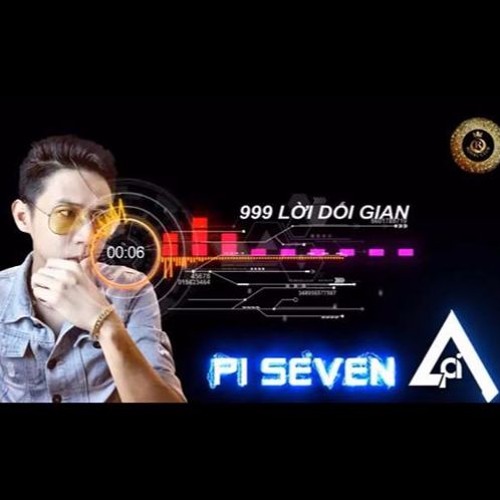 TH - 999 Lời Dối Gian - PI SEVEN MASHUP