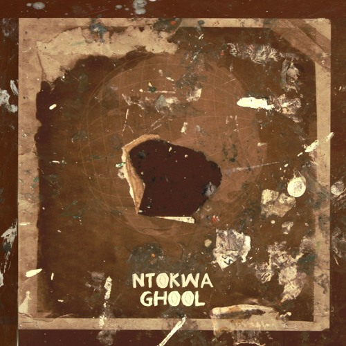 004 Ghool — Ntokwa