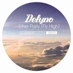 Delyno - Ether Party (DJ Junior CNYTFK Remix)