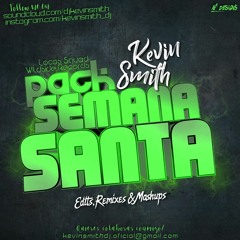 Pack Especial Semana Santa By Kevin Smith ( Edits, Remix & Mashups )