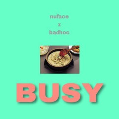 Busy(nuface X badhoc)