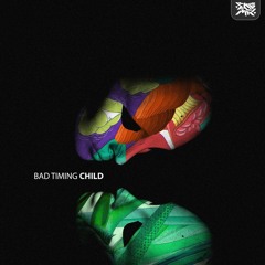 1.Child - Bad Timing [Taken From ENIG006]