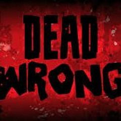 Dead Wrong