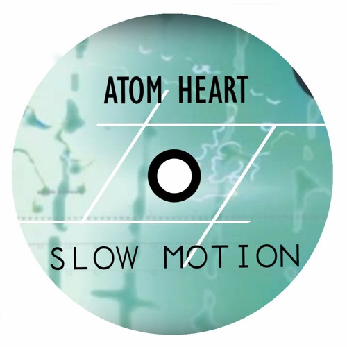 Atom Heart - Slow Motion