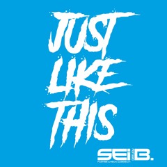 Just Like This (MixTape 2017)