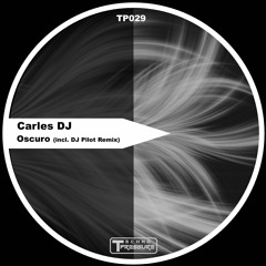 Carles DJ - Oscuro (DJ Pilot Remix)