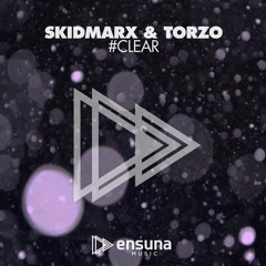 Skidmarx & Torzo - Clear (OUT NOW)