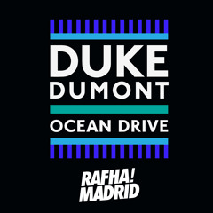 Duke Dum0nt - 0cean Drlve (Rafha Madrid Edit Mix)