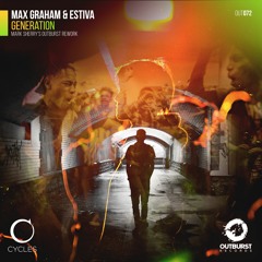 Max Graham & Estiva - Generation (Mark Sherry's Outburst Rework) (Radio Edit) [Cycles]