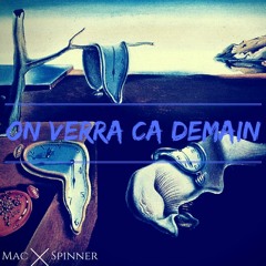 MAC SPINNER / On Verra Ça Demain  (2016)