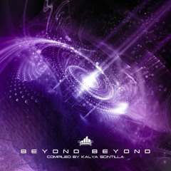 Beyond Beyond - Compiled by Kalya Scintilla - Out Now!